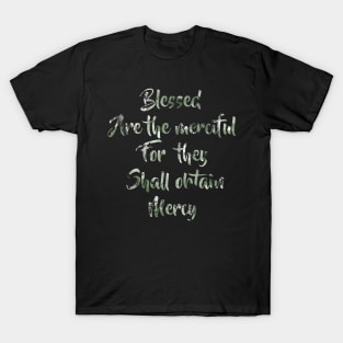Blessed Are the merciful for they shall obtain Mercy T-Shirt
